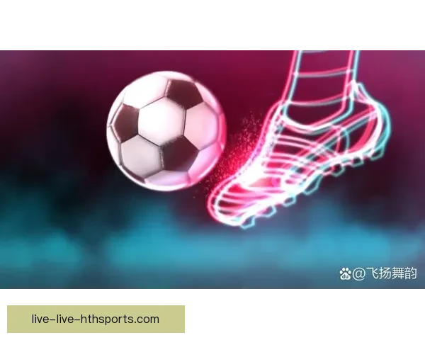 聚焦奥运足球赛事直播精彩对决见证荣耀时刻全球球迷共同狂欢盛宴